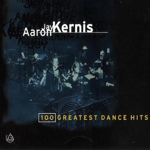 100 Greatest Dance Hits - Aaron Jay Kernis