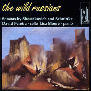 The Wild Russians: Sonatas by Shostakovich and Schnittke