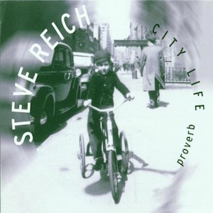 City Life - Steve Reich